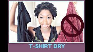 If you don't have any other option but to dry your hair with a towel, try patting your hair dry rather than using the wrap method. T Shirt Dry Natural Hair Youtube