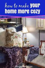 Make Your Home More Cozy On A Budget With These Easy Decorating Tips That Don T Cost A Lot Of Money An In 2020 Cozy Room Decor Fall Home Decor Interior Decorating