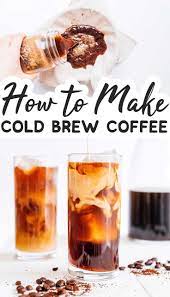 How To Make Cold Brew Coffee Recipe Making Cold Brew Coffee Cold Brew Coffee Recipe Cold Brew Coffee