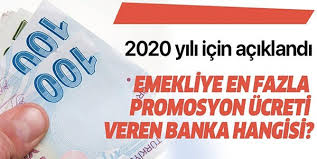 2020 yilina ozel banka promosyon ucretleri belli oldu sgk emekli maasi odemelerinde istenilen bankayi secerek maas promosyonu alabiliyorsunuz promosyon aldigi