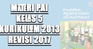 Matematika kelas 5 sd/mi lengkap dengan rangkuman matematika sd. Materi Pai Kelas 5 Kurikulum 2013 Revisi 2017