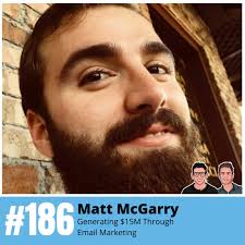 Matt McGarry: Generating $15M Through Email Marketing
