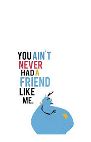 You Ain T Never Had A Friend Like Me Genie Aladdin Disney Aladdin Wallpaper Disney Screensaver Disney Lyrics