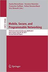 Networking conferences worldwide upcoming events and seminars listings, conference alerts network(can). Mobile Secure And Programmable Networking Third International Conference Mspn 2017 Paris France June 29 30 2017 Revised Selected Papers Lecture Notes In Computer Science Band 10566 Bouzefrane Samia Banerjee Soumya Sailhan Francoise