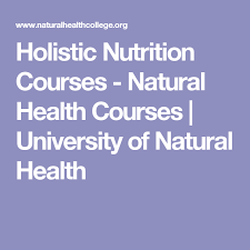Holistic Nutrition Courses Natural Health Programs University Of Natural Health Holistic Nutrition Nutrition Course Natural Health