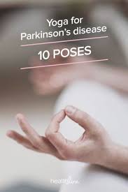 Yoga For Parkinson S Disease 10 Poses Parkinsons Disease Nursing Parkinsons Disease Treatment Parkinsons Disease Awareness