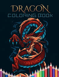 Few believers of mythology still think that dragons exist color him well and practice how to write! Dragon Coloring Book An Adult Coloring Book With Mythical Fantasy Creatures Beautiful Warrior Women And Epic