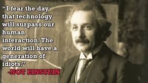 Probably not, but there is some evidence, and qi can tell you why the quote is attributed to einstein. 30 Great Quotes From Inventors That Will Definitely Inspire You