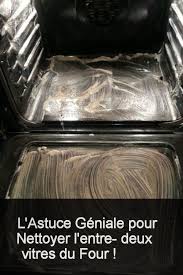L Astuce Geniale Pour Nettoyer L Entre Deux Vitres Du Four Homemade Cleaning Products Oven Cleaning Household Cleaning Tips