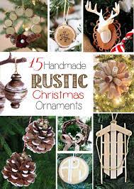 Remodelando La Casa 15 Handmade Rustic Christmas Ornaments Christmas Ornaments Rustic Christmas Ornaments Christmas Diy