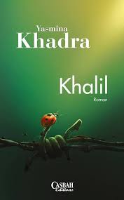 Telecharger Khalil De Yasmina Khadra En Pdf Gratuit C Est Un Excellent Roman De Cet Ecrivain Algerien Pdf Roman Livre Bouquin Roman Books Romans