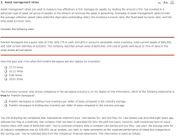 It can be calculated by dividing the firm's net sales by its average current assets, and it shows the number of turns made by the current. Solved 3 Asset Management Ratios Asset Management Ratios Chegg Com