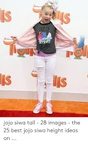 | see more about jojo siwa. Dream Is Out Of Deam Overal S Is Jojo Siwa Tall 28 Images The 25 Best Jojo Siwa Height Ideas On Best Meme On Me Me