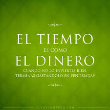 Como Decian Las Abuelitas El Tiempo Perdido Los Santos Lo Lloran Golpe Bajo El Viejo Amargo Citas Sobre El Pensamiento Frases Sabias Dichos Y Frases