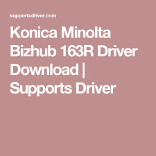 Operating systems windows vista (32/64) windows 7 (32/64) windows 8 (32/64) windows server 2008 (32/64) windows server 2008 r2 (64) windows server 2012 (64) windows server 2012 r2 macintosh os x 10.x unix, linux, citrix; Konica Minolta Bizhub 163r Driver Download Supports Driver Konica Minolta Drivers Download