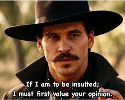 👍🏻😌✌️✌️ If I am to be insulted; I must first value your opinion.