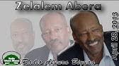 40+ listes de dr.zelalem abera walalloo: Walaloo Caalii Fi Hacaaluu Dr Zelalem Youtube