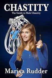 CHASTITY: The Guide to Male Chastity by Marisa Rudder, Paperback | Barnes &  Noble®