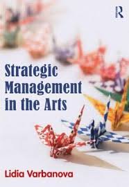 Pdf Download Strategic Management In The Arts By Lidia Varbanova Free Epub Management Routledge Free Ebooks Download