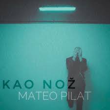 Mateo Pilat - Kao nož