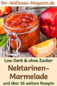 Low Carb Nektarinen Marmelade Fruchtaufstrich Rezept Ohne Zucker Rezepte Nektarinen Marmelade Nektarinenmarmelade