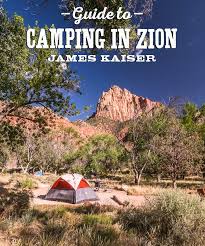 Best Camping In Zion National Park James Kaiser