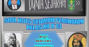 Kumpulan lengkap kunci jawaban buku bahasa inggris kelas 10 kurikulum 2013 revisi 2016 semester 2. Soal Hots Sejarah Peminatan Kelas Xii K 13 Dunia Sejarah