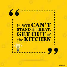 Inspirational Motivational Quote If You Cant Stand The Heat Get Stock Vector Crushpixel