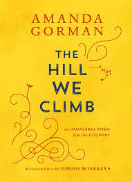 Her words call for hope, unity and resilience in a time of division. The Hill We Climb An Inaugural Poem For The Country Amazon De Gorman Amanda Winfrey Oprah Fremdsprachige Bucher