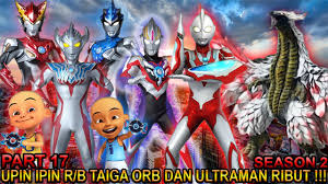 Ultraman ribut (ウルトラマンリブット) bersama maskot upin dan ipin di seluruh panggung wayang dalam kuala lumpur selama. Upin Ipin R B Taiga Orb Dan Ultraman Ribut Part 17 Gta Ultraman Season2 Taiga Youtube