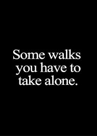 The woman who walks alone is likely to find herself in places no one has ever been before.. Pin By Mary Ann Thomas On Quotes I Like Words Quotes Me Quotes Life Quotes To Live By