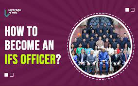 How To Become An Ifs Officer?, Indian Foreign Service - Leverage Edu