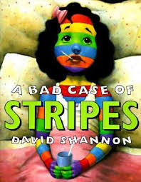 You Must Be True To Yourself Bad Case Of Stripes Bullying Lessons David Shannon
