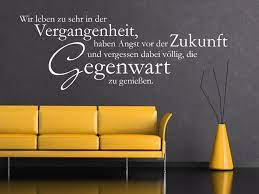 Genieße jeden augenblick, denn der augenblick ist dein leben! Wandtattoo Wir Leben Zu Sehr Spruch Von Wandtattoo Net