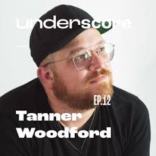 012 • TANNER WOODFORD by Underscore