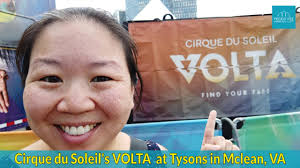 Cirque Du Soleil Volta Tysons Living In Tysons Corner