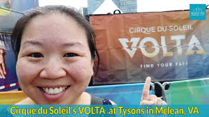 cirque du soleil volta tysons living in tysons corner