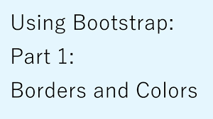 Maybe you would like to learn more about one of these? Using Bootstrap 4 Part 1 Borders And Colors Youtube