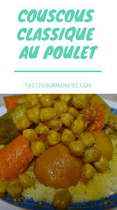 Couscous Classiqurien De Mieux Qu Une Bonne Recette De Couscous Au Poulet Et Legumes Surtout Pour Faire Plaisir A Votre Famille Un Vrai Regal E Au Poulet Et L Recette En 2020