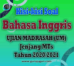Check spelling or type a new query. Kisi Kisi Mapel Bahasa Inggris Ujian Madrasah Um Mts Tahun 2021 Guru Jugan