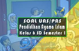 Tak terasa kamu sudah berada di akhir semester ganjil dan akan menghadapi penilaian akhir semester (pas). Soal Ujian Semester Pai Dan Bp Kelas 6 Sd Semester 1 K13 Admin Sekolah