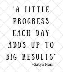 A Small Step Everyday Can Lead To Big Results Newday Goals Progress Nutrition Motivation Words Motivation Inspiration