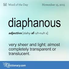 Diaphanous Word Of The Day Dictionary Com Weird Words Uncommon Words Unusual Words