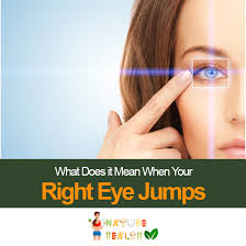 What Does It Mean When Your Right Eye Jumps Eye Jumping Health Blog Post Workout