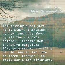 I Truly Am Writing Something New It S Different It Hasn T Appeared In My Chapters Before And That S New Adventure Quotes New Chapter Quotes Adventure Quotes