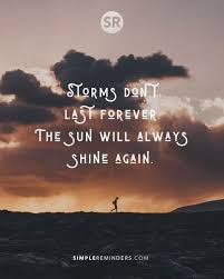 Then we have physical storms. Simple Reminders Twitter Da Storms Don T Last Forever The Sun Will Always Shine Again Gomcgillmedia Jennimcgill Bryantmcgill Simplereminders Quotes Quoteoftheday Life Storms Hardship Sun Sunset Shine Sunrise Stormsoflife Problems