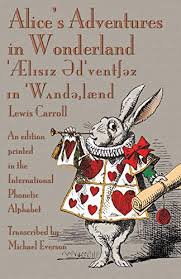 International phonetic alphabet (ipa) symbols used. 9781782010838 Alice S Adventures In Wonderland An Edition Printed In The International Phonetic Alphabet Abebooks Carroll Lewis 1782010831