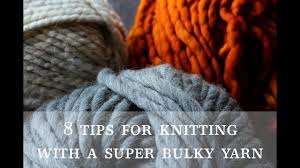 Super bulky and super chunky yarn make for quick projects, but i've found it a challenge to find patterns that work well with the properties of such thick yarn. 8 Tips For Knitting With A Super Bulky Yarn Youtube