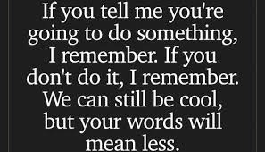 If You Tell Me You Re Going To Do Something Live Life Happy Chance Quotes Words Quotes Meant To Be Quotes
