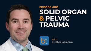 Solid Organ & Pelvic Trauma w/ Dr. Chris Ingraham